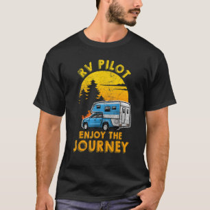 Rv Pilot  Enjoying The Journey Rv Owner T-Shirt