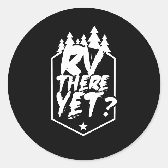Rv There Yet Caravan Camper Van Motorhome Classic Round Sticker (Front)