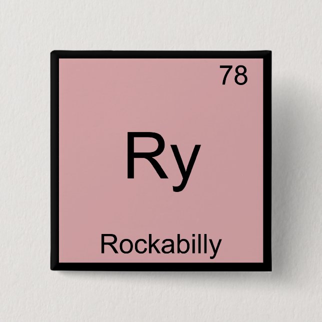 Ry - Rockabilly Funny Chemistry Element Symbol Tee 2 Inch Square Button (Front)
