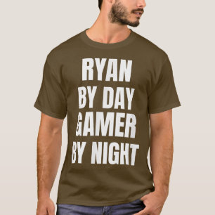 Ryan By Day Gamer By Night T-Shirt