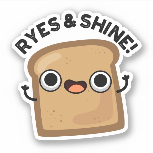 Ryes And Shine Funny Bread Pun (Front)