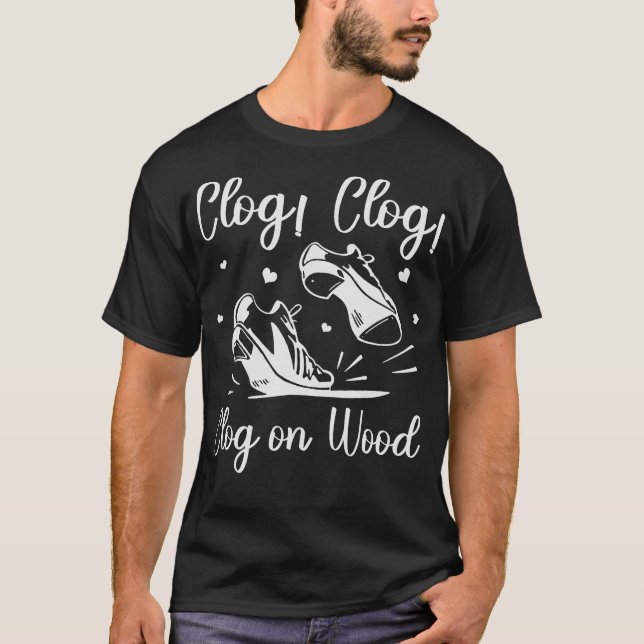 S2 Clogging Clog Clogger (22) T-Shirt (Front)