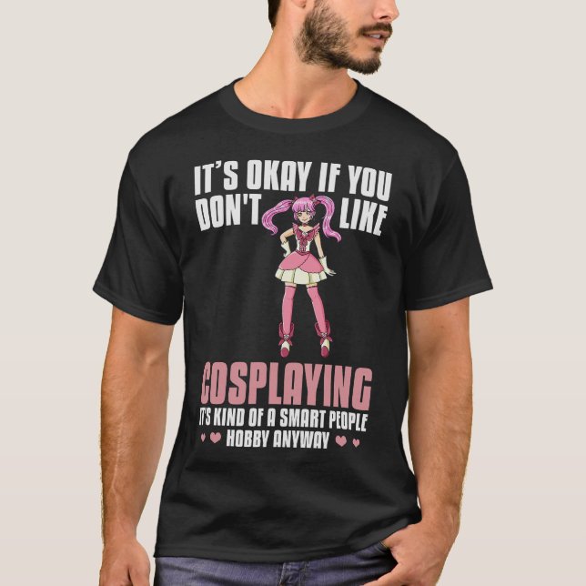 S2 Cosplaying Cosplay Cosplayer (19) T-Shirt (Front)