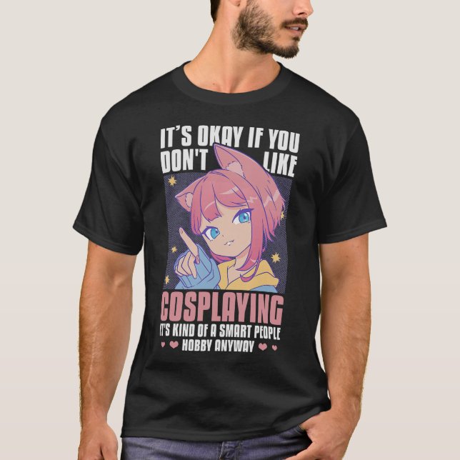 S2 Cosplaying Cosplay Cosplayer (8) T-Shirt (Front)