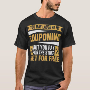 S2 Couponing Coupon Coupons Couponer (116) T-Shirt