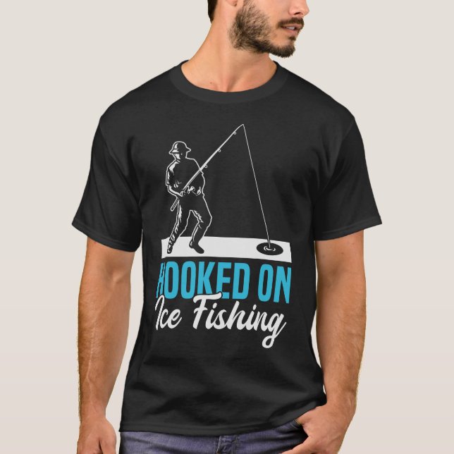 S2 Ice Fishing Ice Fisher Ice Fisherman (11) T-Shirt (Front)