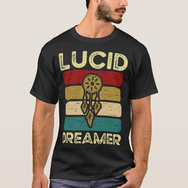 S2 Lucid Dream Lucid Dreaming Lucid Dreamer (15) T-Shirt (Front)