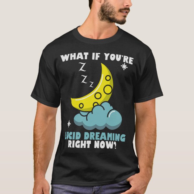 S2 Lucid Dream Lucid Dreaming Lucid Dreamer (18) T-Shirt (Front)