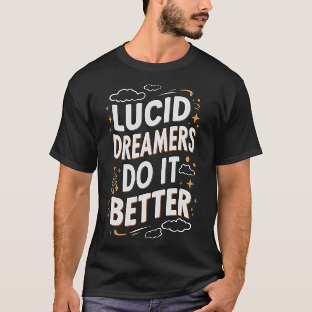 S2 Lucid Dream Lucid Dreaming Lucid Dreamer (58) T-Shirt (Front)