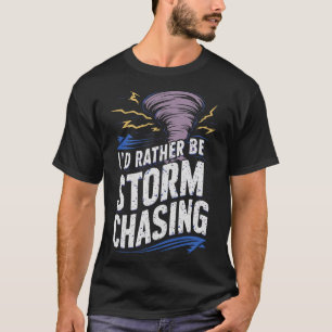 S2 Storm Chasing Chaser Stormchasing (160) T-Shirt