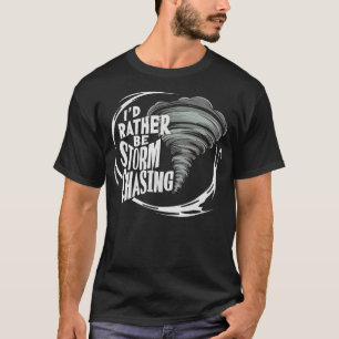 S2 Storm Chasing Chaser Stormchasing (62) T-Shirt