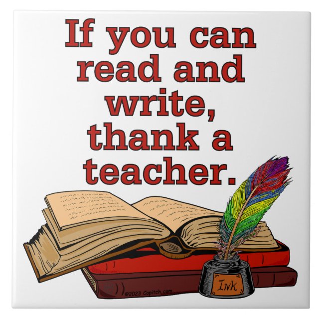 s31 If you can read and write thank a teacher Tile (Front)