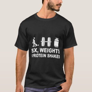 S3x Weights And Protein Shakes Funny Saying Quote T-Shirt