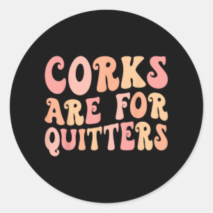 S Are For Quiters Wine Bach Crew Bachelorette Part Classic Round Sticker