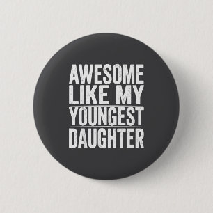 s Day Like Daughter Youngest Mother Father Joke 2 Inch Round Button