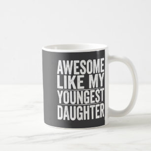 s Day Like Daughter Youngest Mother Father Laugh Coffee Mug
