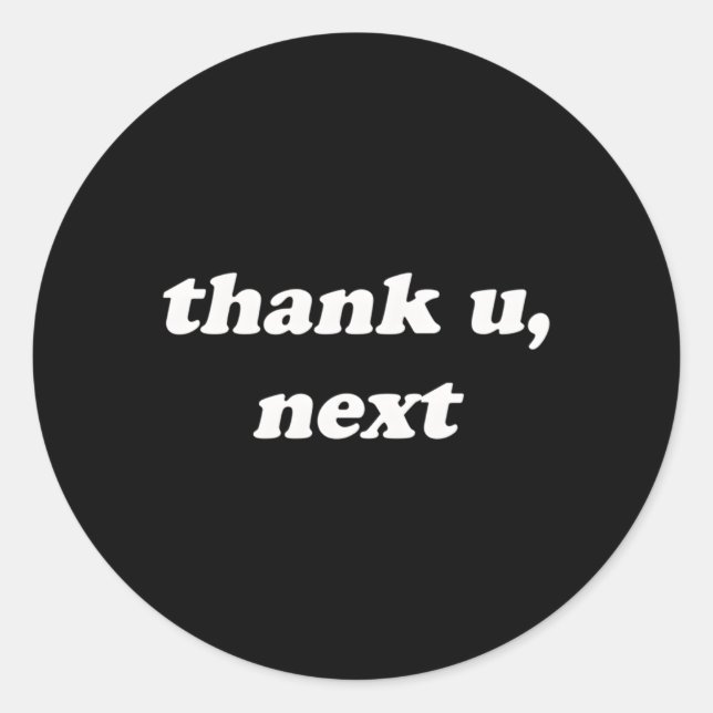 S Day Thank You Next Classic Round Sticker (Front)