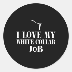 S I Love My White Collar Job Priest Ordination Classic Round Sticker