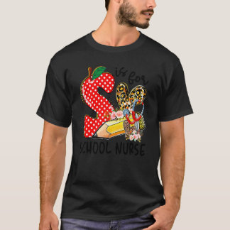 S Is For School Nurse Happy First Day Of School Nu T-Shirt