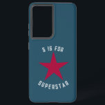 S Is For Superstar - Red Samsung Galaxy Case<br><div class="desc">A red,  five-pointed star with customizable text saying "S Is For Superstar"</div>