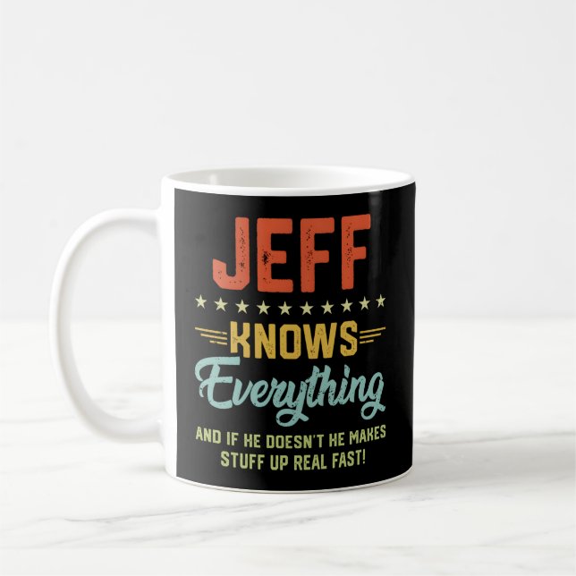 S Jeff Knows Everything Name Personalized Jokes Coffee Mug (Left)