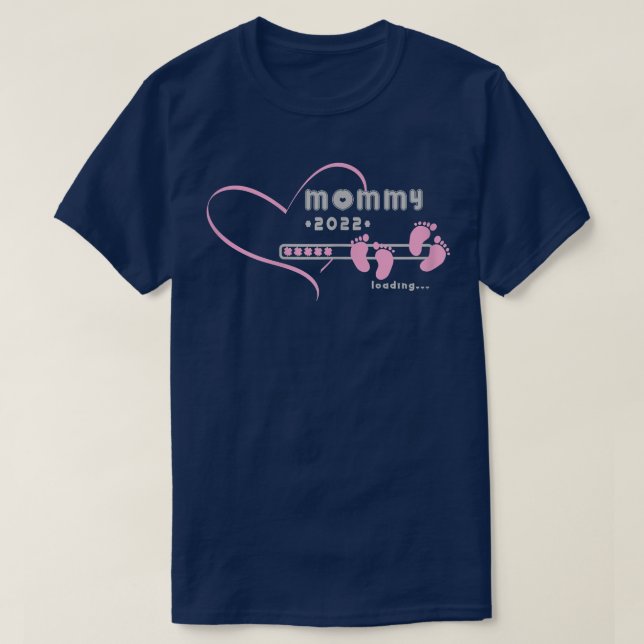 s Mommy loading 2022 for pregnancy announcement sh T-Shirt (Design Front)