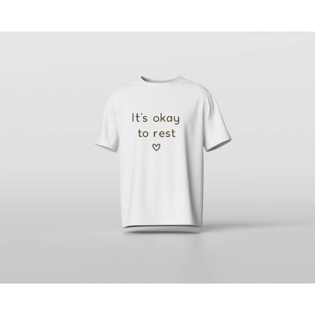 ’s Okay to Rest – Minimal Mental Health Affirmatio T-Shirt (Creator Uploaded)