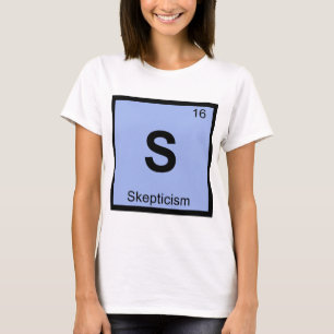 S - Scepticism Philosophy Chemistry Periodic Table T-Shirt