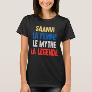 Saanvi La Femme The Myth The Legend for Saanvi T-Shirt
