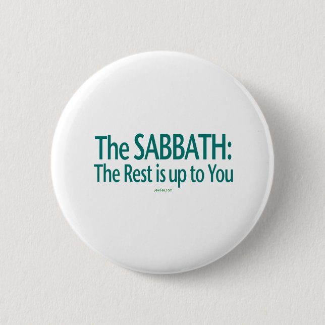 Sabbath The Rest Is Up To You 2 Inch Round Button (Front)