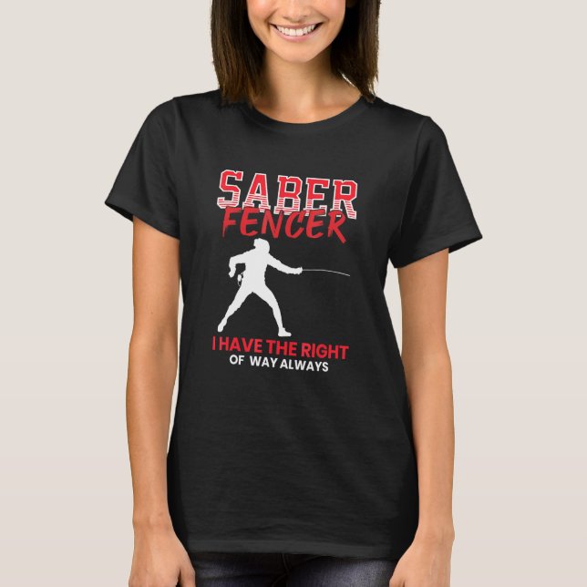 Sabre Fencer - Fencing Coach Combat Sport Swordmas T-Shirt (Front)