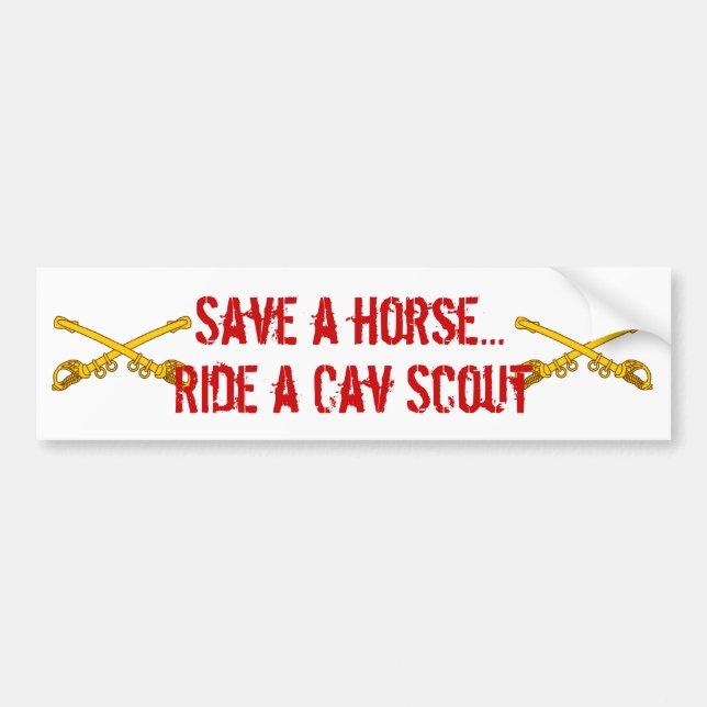sabres, sabres, Save a horse..., Ride a Cav Scout Bumper Sticker (Front)