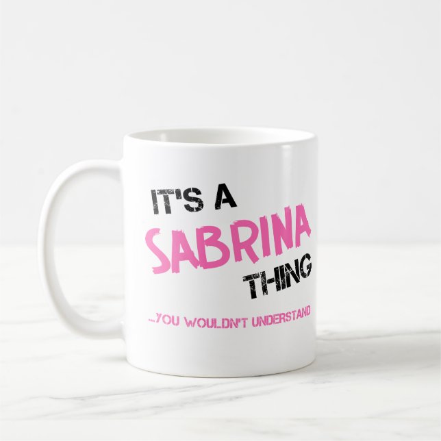 Sabrina thing you wouldn't understand coffee mug (Left)