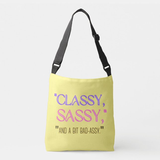 Sac Ajustable "Classique, sassy, et un peu mauvais assy." (Devant)