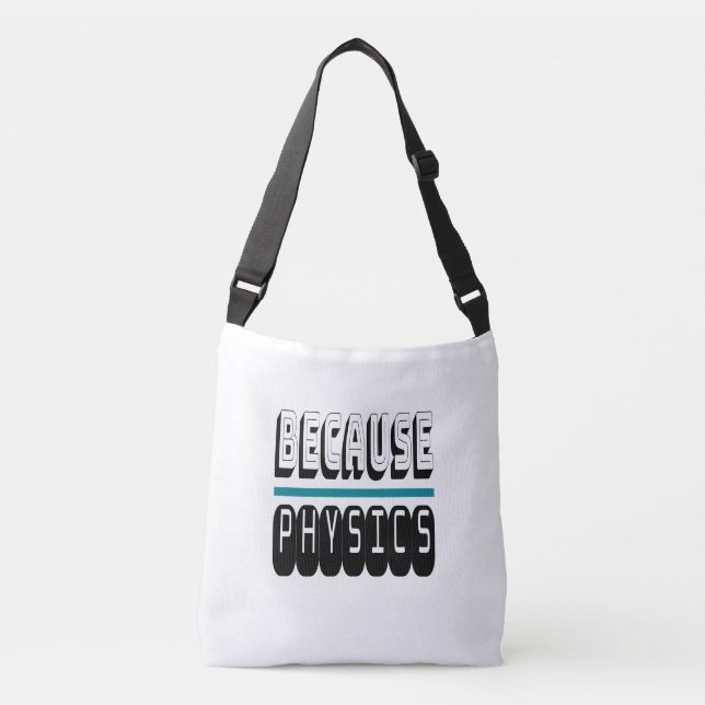 Sac Ajustable Parce que le Geek de la science PHYSIQUE Nerd drôl (Devant)
