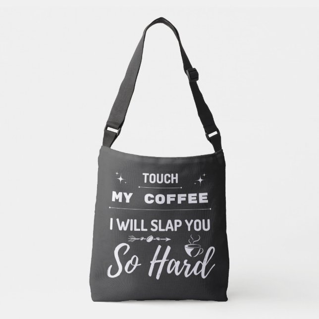 Sac Ajustable Touchez Mon Café Je Vais Te Frapper Si Dur Drôle (Devant)