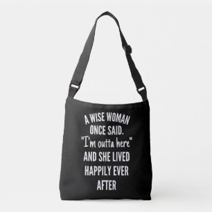 Sac Ajustable Untitled designA Wise Woman Once Said I'm Outta