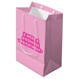 Sac Cadeau Moyen I Need A Princess Treatment