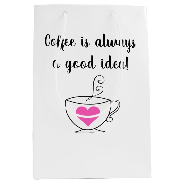 Sac Cadeau Moyen Le café est toujours une bonne idée ! (Devant)