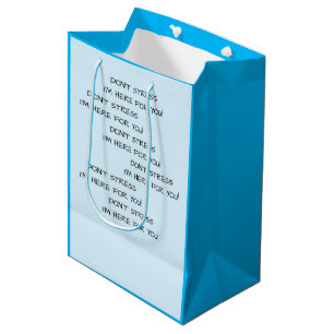 SAC CADEAU MOYEN NE SOULIGNE PAS QUE JE SUIS LÀ POUR VOUS !