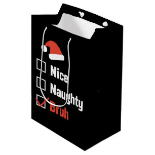 Sac Cadeau Moyen Noël Nice Naughty Bruh Funny Liste de Noël