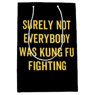 Sac Cadeau Moyen Tout Le Monde N'Était Certainement Pas Kung Fu En