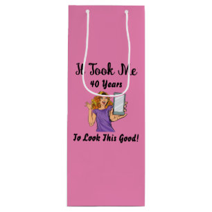 Sac Cadeau Pour Bouteille Il m'a fallu 40 ans pour avoir l'air si bon