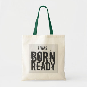 Sac fourre-tout autonome - Déclaration "I Was Born