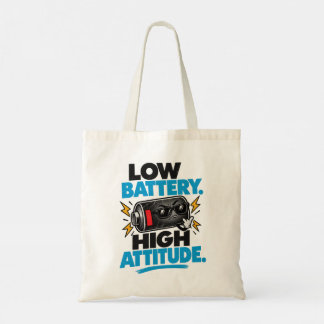 Sac fourre-tout drôle « Low Battery High Attitude