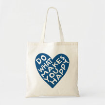 Sac fourre-tout « Fais ce qui te rend heureux »