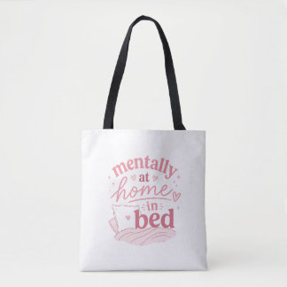 Sac fourre-tout « Mentalement chez moi au lit » | 