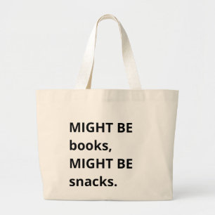 Sac fourre-tout Might Be Books, Might Be Snacks, S