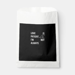 Sachets En Papier L'amour est patient Je ne suis pas toujours drôle