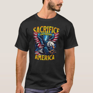 Sacrifice And Freedom T-Shirt